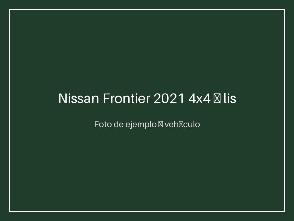 Nissan Frontier 2021 4x4 — lista para trabajar