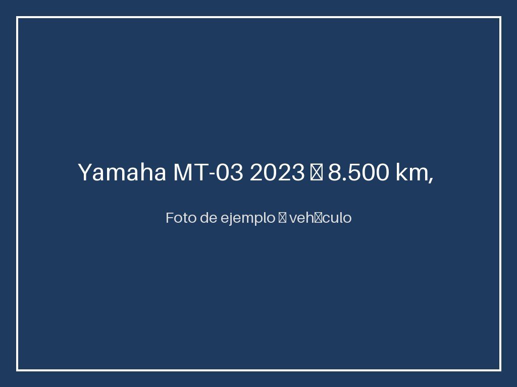 Yamaha MT-03 2023 — 8.500 km, garantía vigente