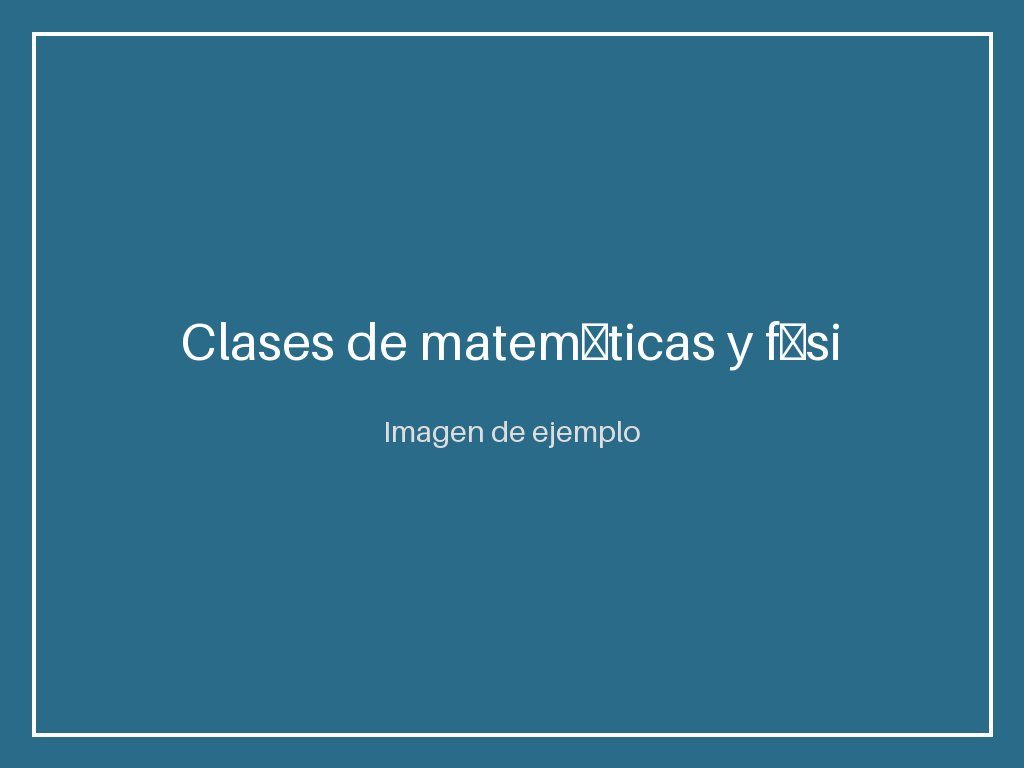 Clases de matemáticas y física para bachillerato