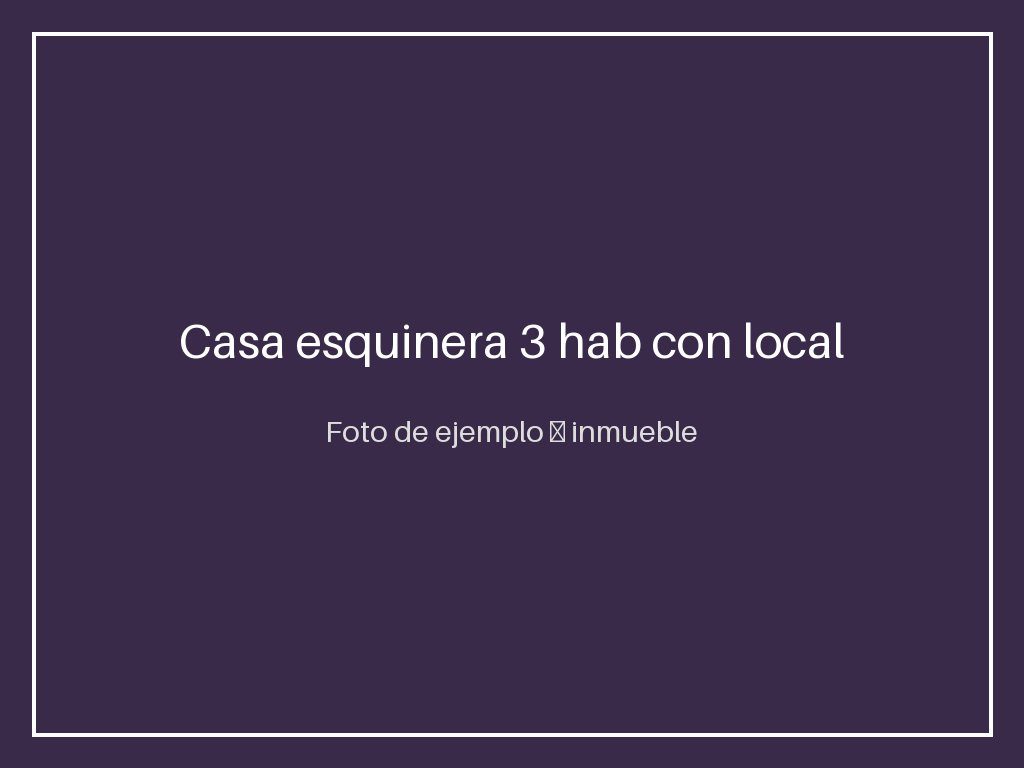 Casa esquinera 3 hab con local independiente